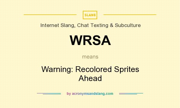 What does WRSA mean? It stands for Warning: Recolored Sprites Ahead