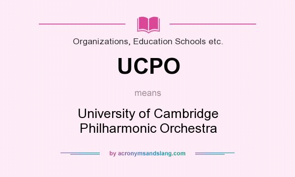 What does UCPO mean? It stands for University of Cambridge Philharmonic Orchestra