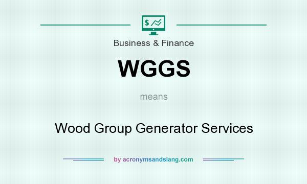 What does WGGS mean? It stands for Wood Group Generator Services