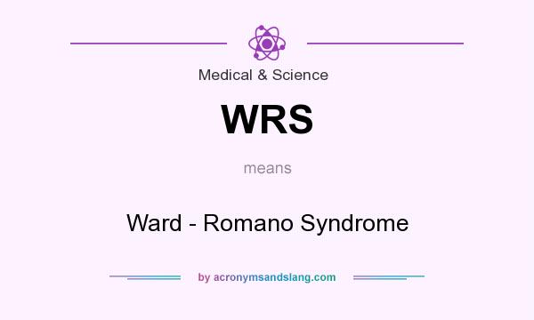 What does WRS mean? It stands for Ward - Romano Syndrome