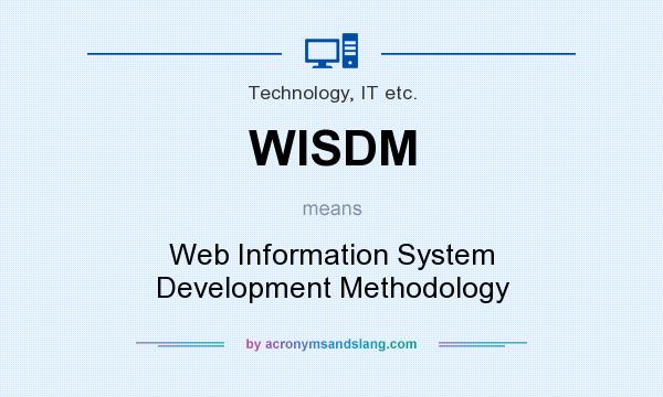 What does WISDM mean? It stands for Web Information System Development Methodology