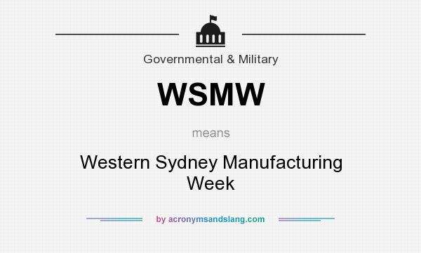 What does WSMW mean? It stands for Western Sydney Manufacturing Week