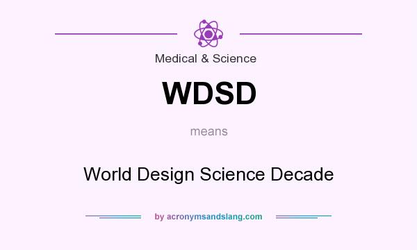 What does WDSD mean? It stands for World Design Science Decade