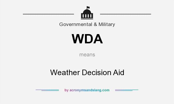 What does WDA mean? It stands for Weather Decision Aid