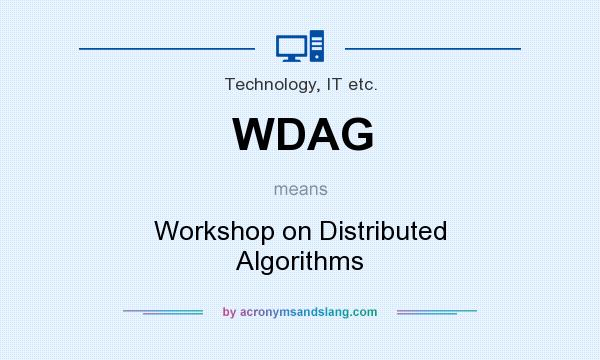 What does WDAG mean? It stands for Workshop on Distributed Algorithms