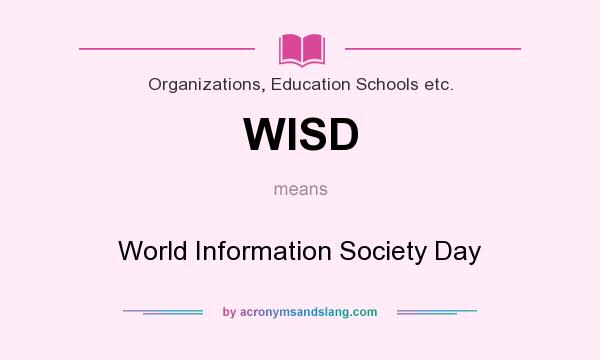 What does WISD mean? It stands for World Information Society Day