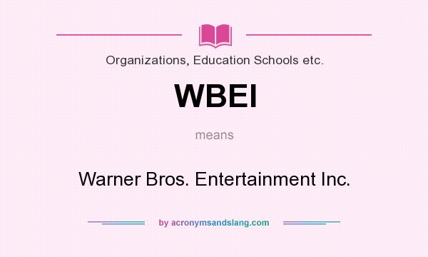 What does WBEI mean? It stands for Warner Bros. Entertainment Inc.