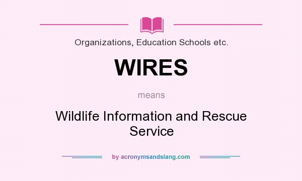 What does WIRES mean? It stands for Wildlife Information and Rescue Service