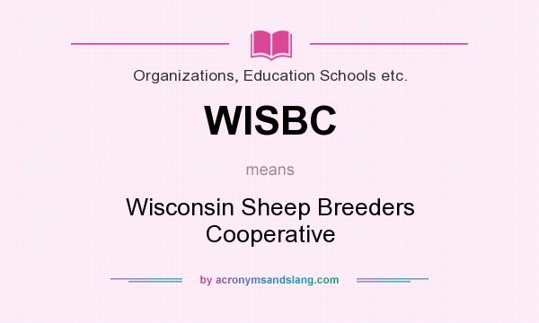 What does WISBC mean? It stands for Wisconsin Sheep Breeders Cooperative