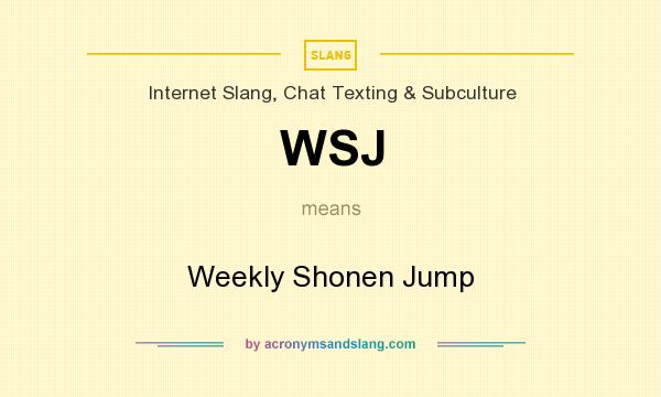 What does WSJ mean? It stands for Weekly Shonen Jump