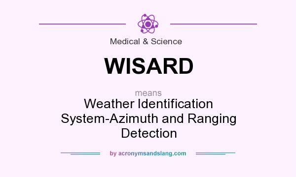 What does WISARD mean? It stands for Weather Identification System-Azimuth and Ranging Detection