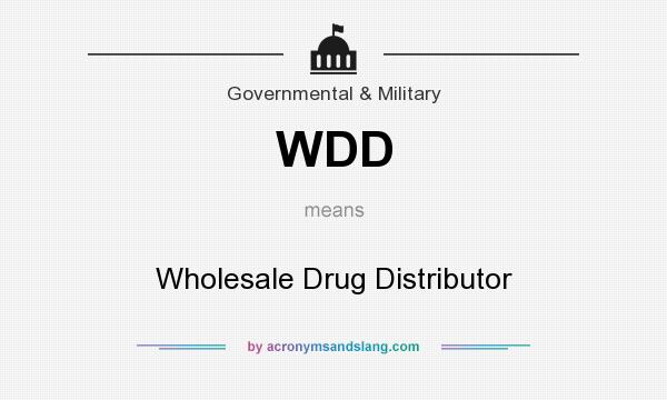 What does WDD mean? It stands for Wholesale Drug Distributor