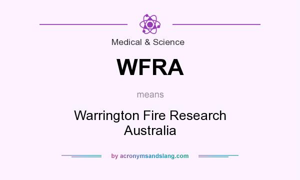 What does WFRA mean? It stands for Warrington Fire Research Australia