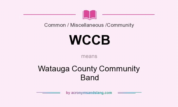 What does WCCB mean? It stands for Watauga County Community Band