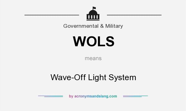 What does WOLS mean? It stands for Wave-Off Light System