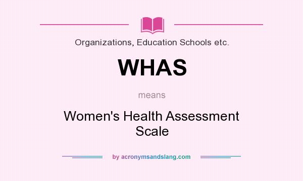 What does WHAS mean? It stands for Women`s Health Assessment Scale