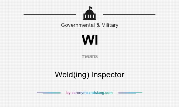 What does WI mean? It stands for Weld(ing) Inspector