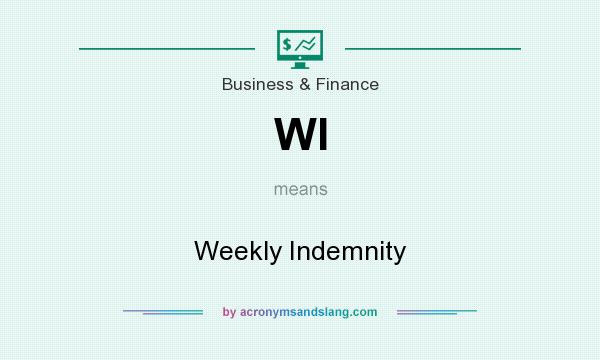 What does WI mean? It stands for Weekly Indemnity