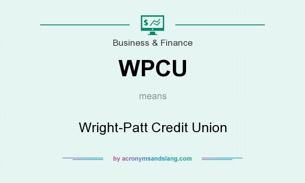 What does WPCU mean? It stands for Wright-Patt Credit Union