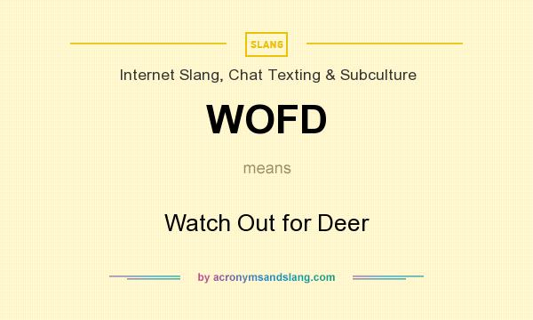 What does WOFD mean? It stands for Watch Out for Deer