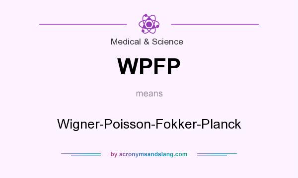 What does WPFP mean? It stands for Wigner-Poisson-Fokker-Planck