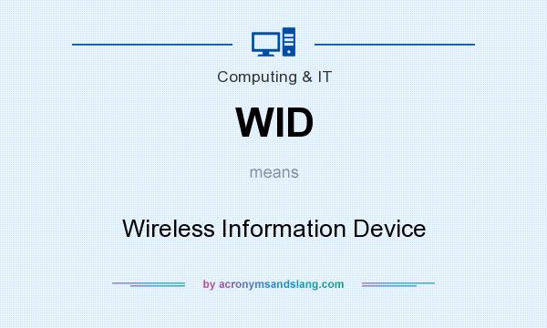 What does WID mean? It stands for Wireless Information Device