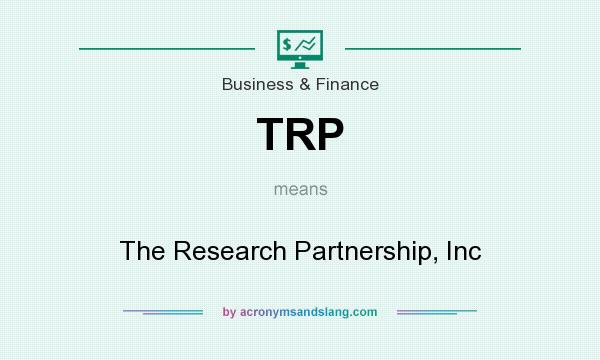 What does TRP mean? It stands for The Research Partnership, Inc