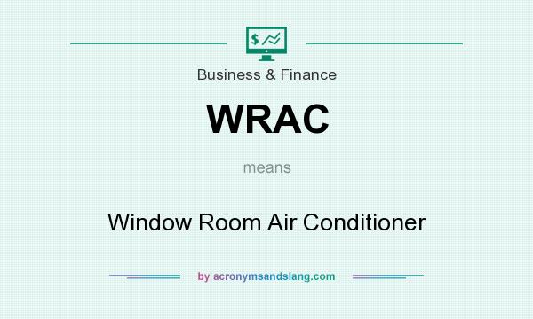 What does WRAC mean? It stands for Window Room Air Conditioner