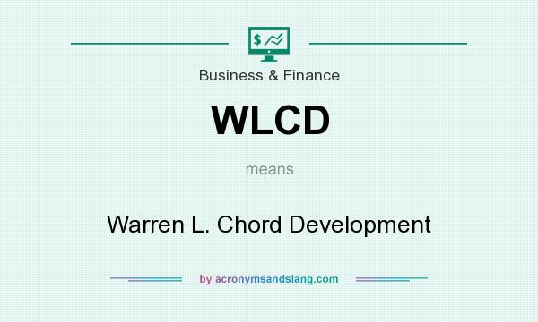 What does WLCD mean? It stands for Warren L. Chord Development