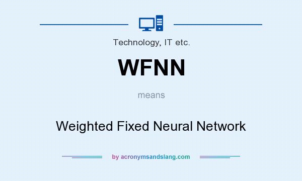 What does WFNN mean? It stands for Weighted Fixed Neural Network