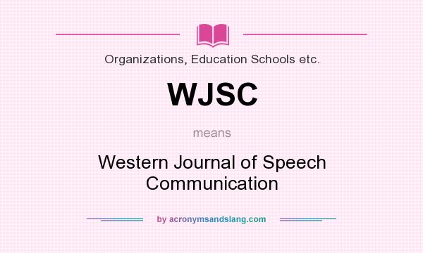 What does WJSC mean? It stands for Western Journal of Speech Communication