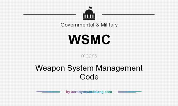 What does WSMC mean? It stands for Weapon System Management Code