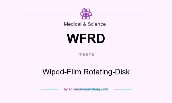What does WFRD mean? It stands for Wiped-Film Rotating-Disk