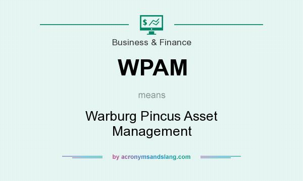 What does WPAM mean? It stands for Warburg Pincus Asset Management