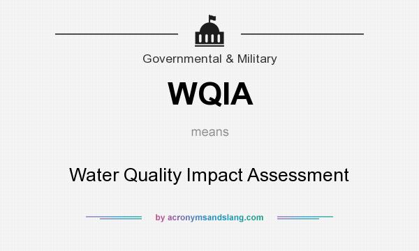 What does WQIA mean? It stands for Water Quality Impact Assessment