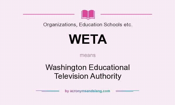 What does WETA mean? It stands for Washington Educational Television Authority