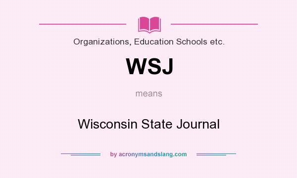 What does WSJ mean? It stands for Wisconsin State Journal