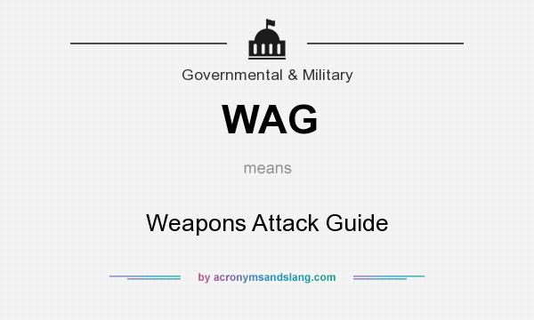 What does WAG mean? It stands for Weapons Attack Guide