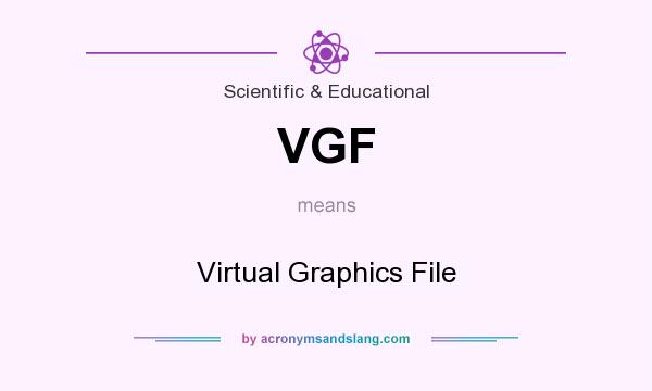 What does VGF mean? It stands for Virtual Graphics File