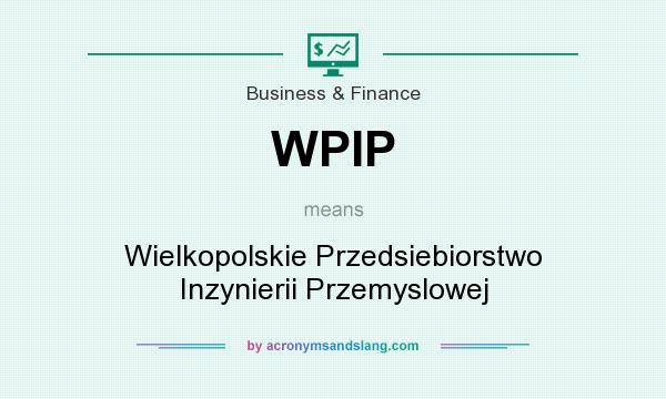 What does WPIP mean? It stands for Wielkopolskie Przedsiebiorstwo Inzynierii Przemyslowej
