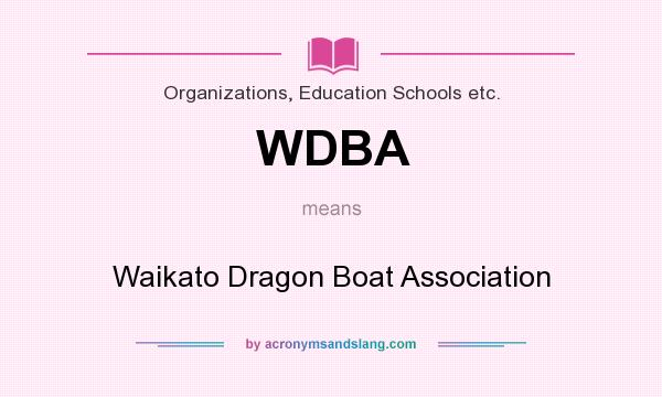 What does WDBA mean? It stands for Waikato Dragon Boat Association