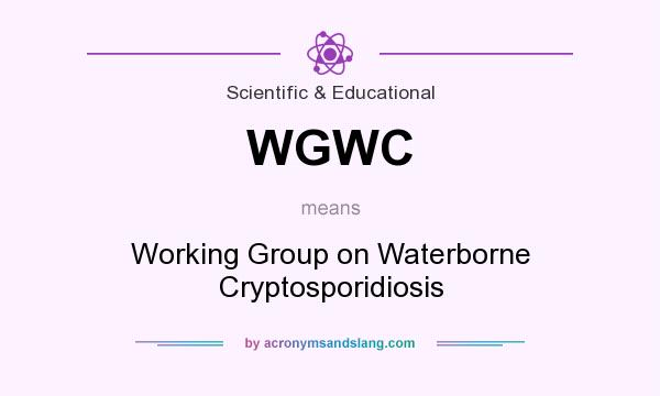 What does WGWC mean? It stands for Working Group on Waterborne Cryptosporidiosis