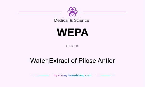 What does WEPA mean? It stands for Water Extract of Pilose Antler