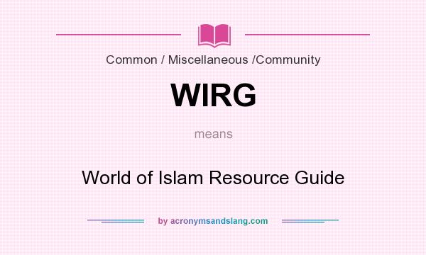 What does WIRG mean? It stands for World of Islam Resource Guide