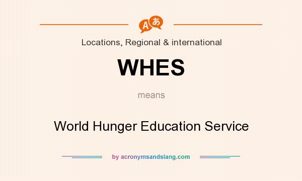 What does WHES mean? It stands for World Hunger Education Service