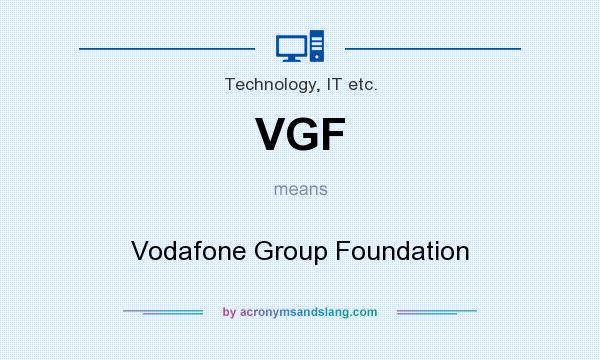What does VGF mean? It stands for Vodafone Group Foundation