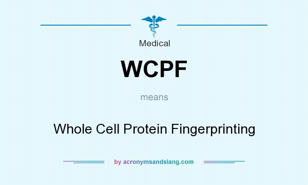 What does WCPF mean? It stands for Whole Cell Protein Fingerprinting