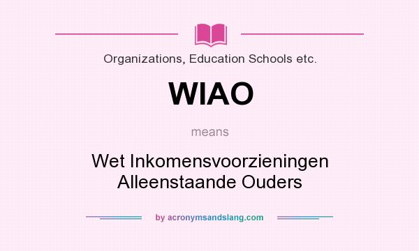 What does WIAO mean? It stands for Wet Inkomensvoorzieningen Alleenstaande Ouders