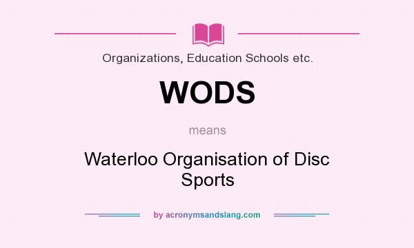 What does WODS mean? It stands for Waterloo Organisation of Disc Sports