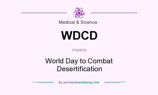 What does WDCD mean? It stands for World Day to Combat Desertification